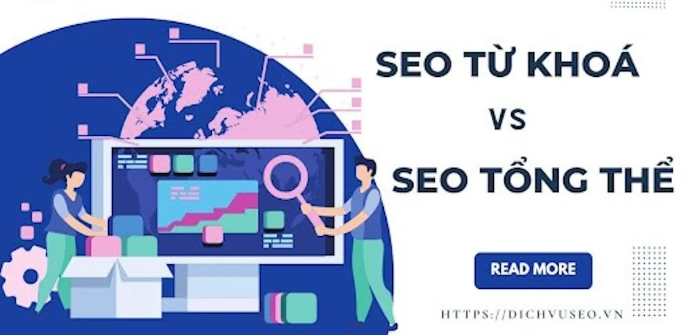 Sự Khác Nhau Giữa SEO Tổng Thể Và SEO Từ Khoá Là Gì? Phương Pháp Nào Tối Ưu? Sự Khác Nhau Giữa SEO Tổng Thể Và SEO Từ Khoá Là Gì? Phương Pháp Nào Tối Ưu?